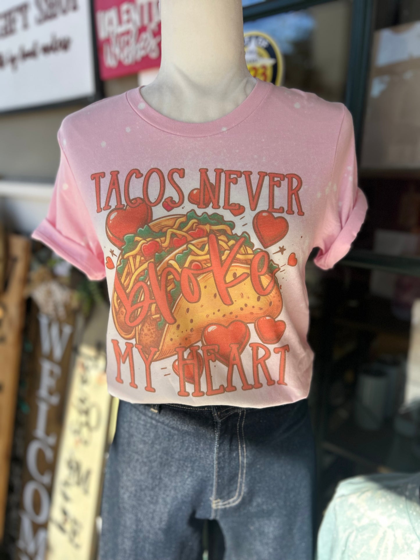 Tacos never broke my heart